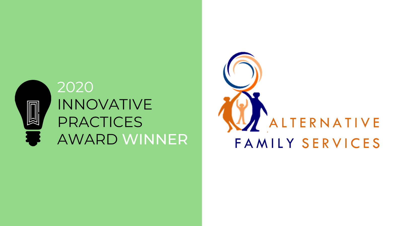 2020 Innovative Practices Award Winner and Alternative Family Services